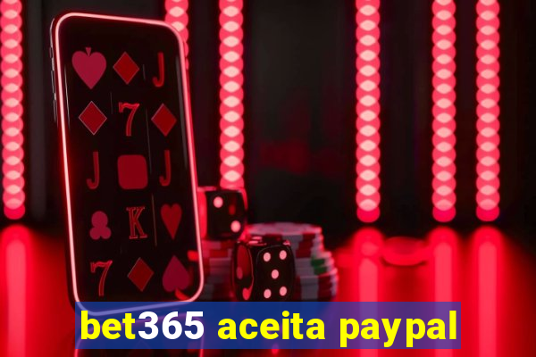 bet365 aceita paypal